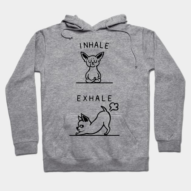 Inhale Exhale Chihuahua Hoodie by huebucket